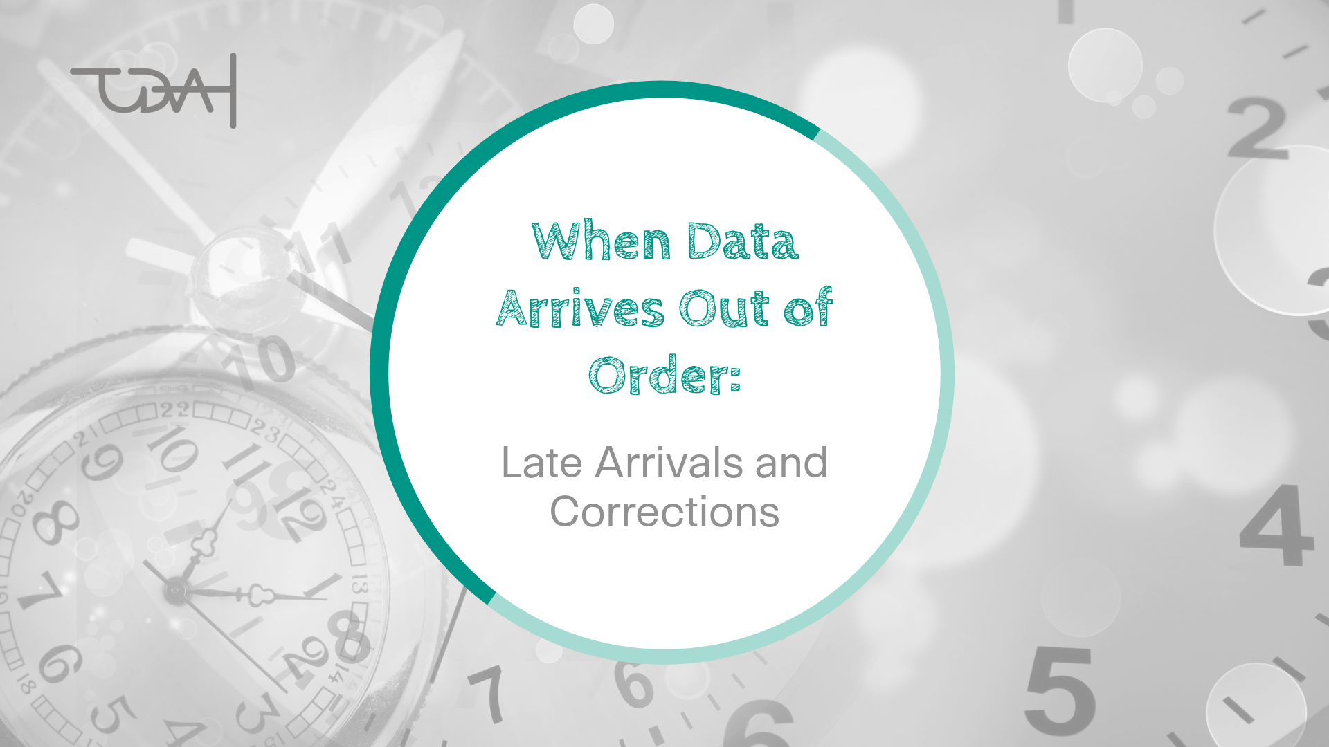 When Data Arrives Out of Order: Late Arrivals and Corrections